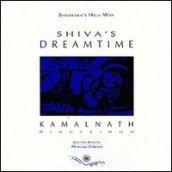 Shiva's dreamtime. Ediz. trilingue. Con CD Audio