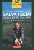 Alla ricerca degli ortaggi perduti. Salva i semi con i seed savers