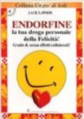 Endorfine. La tua droga personale della felicità. Gratis e senza effetti collaterali