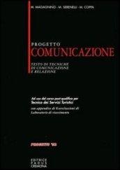 Progetto comunicazione. Con appendice di esercitazioni di laboratorio di ricevimento. Per il corso di post-qualifica per tecnico dei servizi turistici