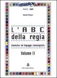 L' ABC della regia. Vol. 2