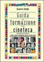 Guida alla formazione di una cineteca. I film che bisogna aver visto per una cultura cinematografica di base