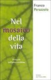 Nel mosaico della vita. Il vissuto nell'ottica cristiana