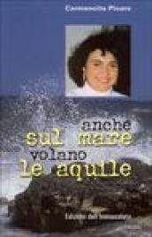 Anche sul mare volano le aquile