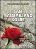 San Massimiliano Kolbe. Vita, spiritualità e martirio