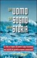 Un uomo, un sogno, una storia. La vita e l'opera di padre Luigi Faccenda nei ricordi di quanti lo hanno conosciuto