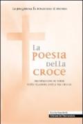 La poesia della croce. Meditazioni in versi sulle stazioni della Via Crucis