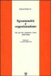 Spontaneità e organizzazione. Gli anni dei «Quaderni rossi» (1959-1964). Scritti scelti