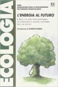 L'energia al futuro. Il sole e le altre fonti rinnovabili: un'alternativa di sviluppo sostenibile per il XXI secolo