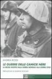 Le guerre delle camicie nere. La milizia fascista dalla guerra mondiale alla guerra civile