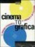 Cinematografica. Il cinema stampato a Firenze e in Toscana. Catalogo della mostra. Ediz. illustrata