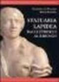 Statuaria lapidea. Dagli etruschi al barocco