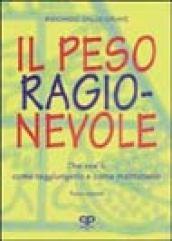 Il peso ragionevole. Che cos'è, come raggiungerlo e come mantenerlo