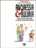 Anoressia e bulimia. Guida pratica per genitori, insegnanti e amici