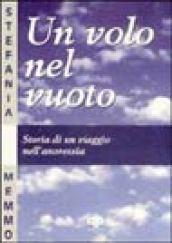 Un volo nel vuoto: storia di un viaggio nell'anoressia