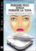 Perdere peso senza perdere la testa. Il peso ragionevole in 7 passi