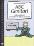 ABC genitori. Utili meditazioni sul mestiere più diffuso del mondo