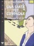 Una santa per compagna: dalla parte di lei