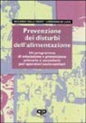 Prevenzione dei disturbi dell'alimentazione: un programma di educazione e prevenzione primaria e secondaria per operatori socio-sanitari