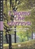 L'uomo che correva. La vita è una corsa, correre è vita