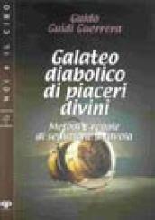 Galateo diabolico di piaceri divini. Metodi e regole di seduzione a tavola