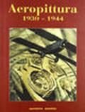 Aeropittura 1930-44. Settanta opere da collezioni private. Catalogo della mostra