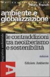 Ambiente e globalizzazione. Le contraddizioni tra neoliberismo e sostenibilità