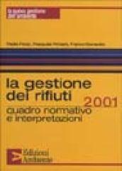 La gestione dei rifiuti 2001. Quadro normativo e interpretazioni