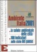 Ambiente Italia 2001. La salute ambientale delle città. 100 indicatori sullo stato del paese