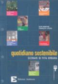 Quotidiano sostenibile. Scenari di vita urbana-Album. Un catalogo di soluzioni promettenti. Ediz. italiana e inglese