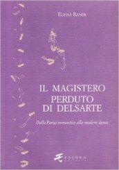 Il magistero perduto di Delsarte. Dalla Parigi romantica alla modern dance