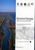 Geomorfologia della provincia di Venezia. Note illustrative della carta geomorfologica della provincia di Venezia. Con CD-ROM