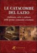 Le catacombe del Lazio. Ambiente, arte e cultura delle prime comunità cristiane