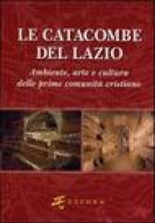 Le catacombe del Lazio. Ambiente, arte e cultura delle prime comunità cristiane