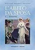 L'abito da sposa e dintorni