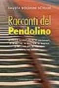 Racconti del pendolino. Storie di avventurieri, di lestofanti, di sensitive, di adulteri, di ingenui, di bellimbusti, di fantasmi e d'altro ancora