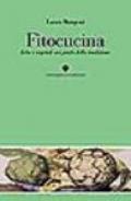 Fitocucina. Erbe e vegetali nei piatti della tradizione