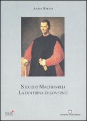 Niccolò Machiavelli. La dottrina di governo