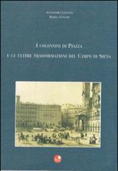 I colonnini di piazza e le ultime trasformazioni del campo di Siena