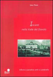 Incanti della valle del Diavolo. Inferno e paradiso uniti a Larderello