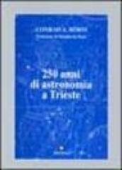 Duecentocinquanta anni di astronomia a Trieste