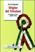 Origine del tricolore. Da Bologna a Torino capitale d'Italia