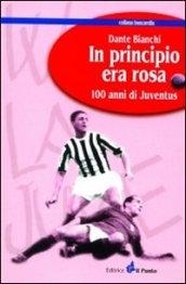 In principio era rosa: 100 anni di Juventus