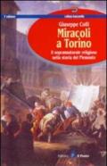Miracoli a Torino. Il soprannaturale religioso nella storia del Piemonte