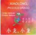 Xiaolong-Piccolo drago. Corso bilingue. CD-ROM