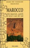 Marocco. Città imperiali, castelli di terra e oasi del sud