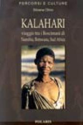 Kalahari. Viaggio fra i Boscimani di Namibia, Botswana, Sud Africa