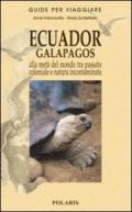 Ecuador-Galapagos. Alla metà del mondo tra passato coloniale e natura incontaminata