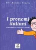 I pronomi italiani. Grammatica, esercizi, giochi