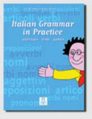 Italian grammar in practice. Exercises, tests, games